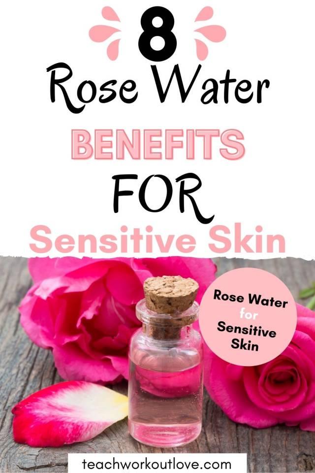 Rose Water Benefits For Sensitive Skin - Teach.Workout.Love