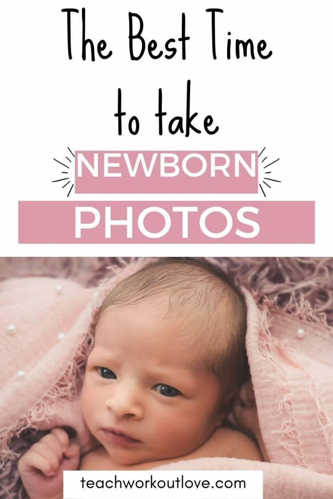 The Best Time to Take Newborn Photos - Teach.Workout.Love