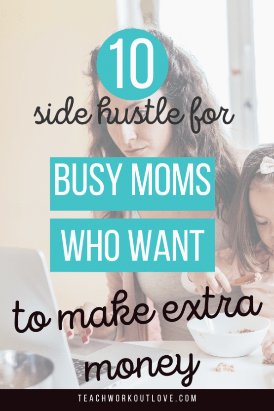 10 Side Hustles for Busy Moms Who Want to Make Extra Money | TWL