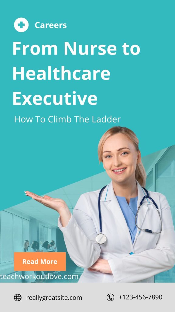 Climbing the Ladder: From Nurse to Healthcare Executive